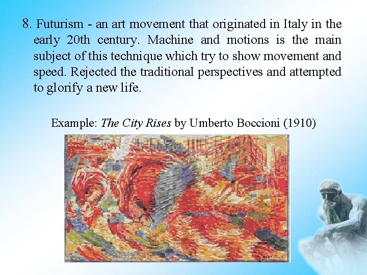 8. Futurism - an art movement that originated in Italy in the early 20