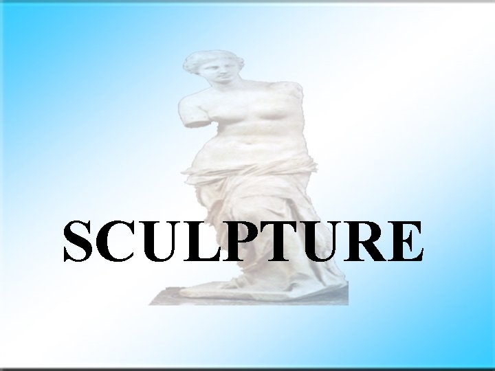 SCULPTURE 