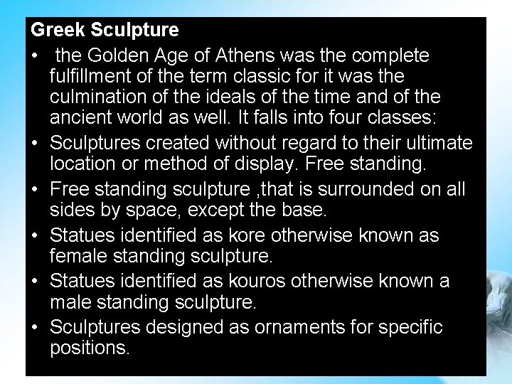 Greek Sculpture • the Golden Age of Athens was the complete fulfillment of the