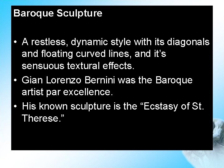 Baroque Sculpture • A restless, dynamic style with its diagonals and floating curved lines,