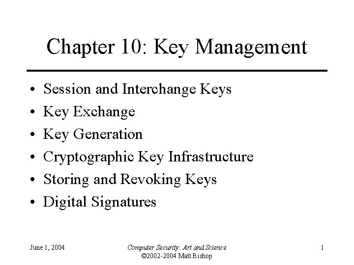 Chapter 10: Key Management • • • Session and Interchange Keys Key Exchange Key