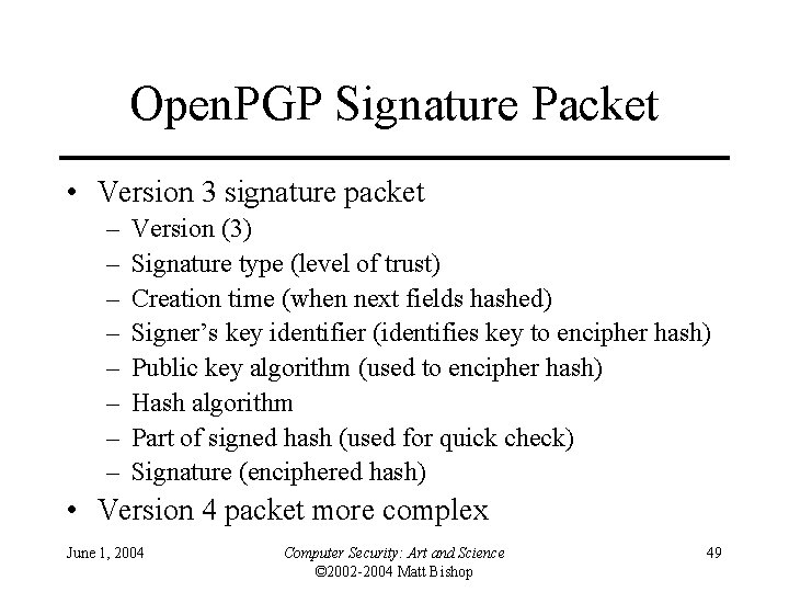 Open. PGP Signature Packet • Version 3 signature packet – – – – Version