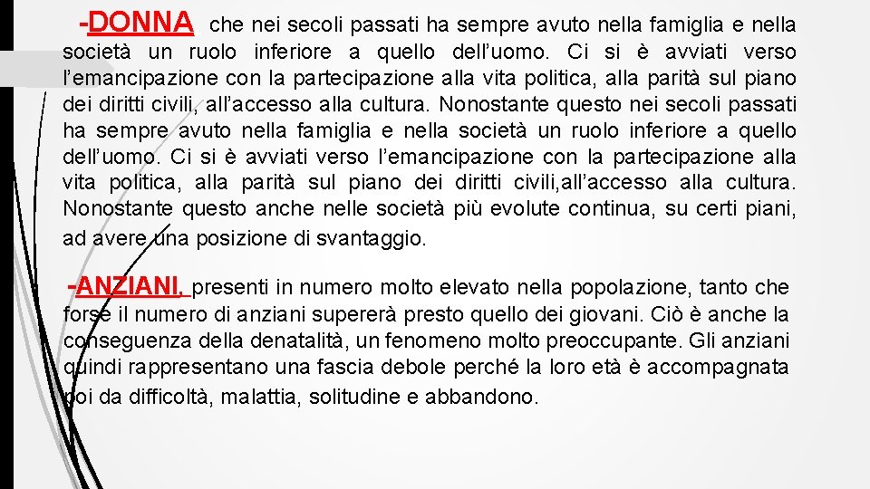 -DONNA, che nei secoli passati ha sempre avuto nella famiglia e nella società un