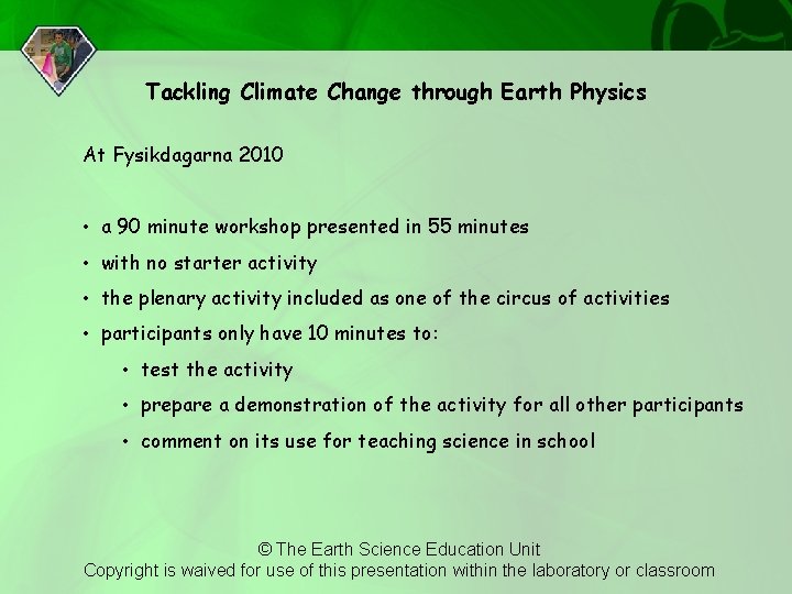 Tackling Climate Change through Earth Physics At Fysikdagarna 2010 • a 90 minute workshop