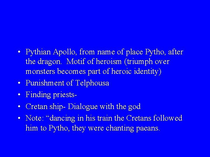  • Pythian Apollo, from name of place Pytho, after the dragon. Motif of