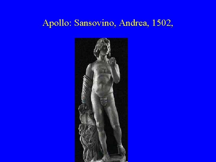 Apollo: Sansovino, Andrea, 1502, 