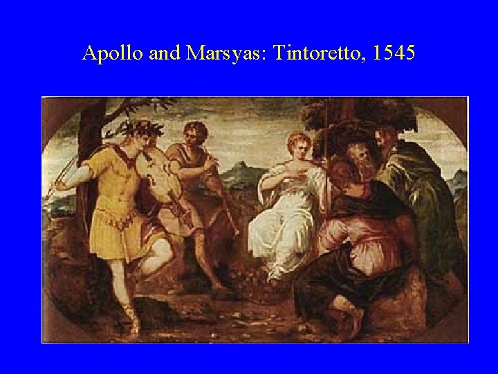 Apollo and Marsyas: Tintoretto, 1545 
