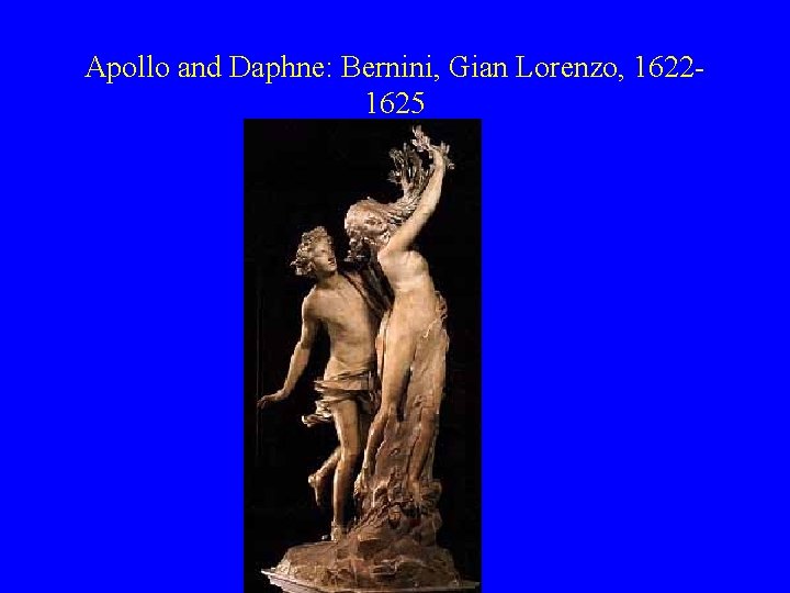 Apollo and Daphne: Bernini, Gian Lorenzo, 16221625 