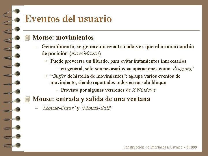 Eventos del usuario 4 Mouse: movimientos – Generalmente, se genera un evento cada vez