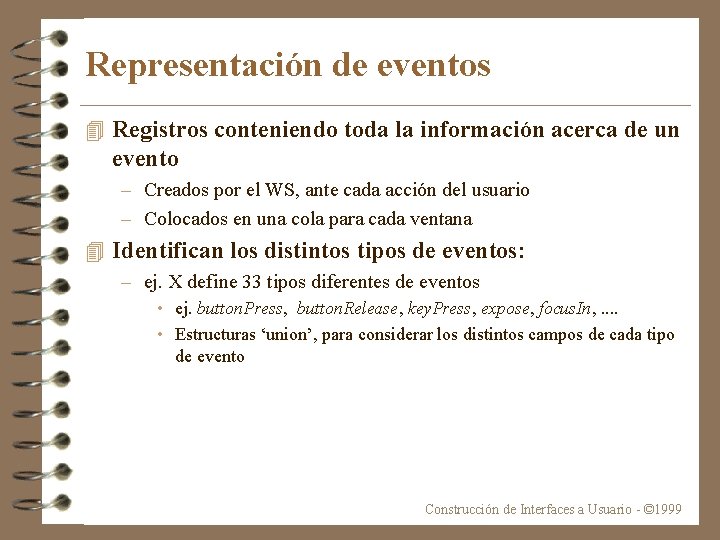 Representación de eventos 4 Registros conteniendo toda la información acerca de un evento –