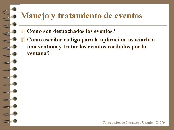 Manejo y tratamiento de eventos 4 Como son despachados los eventos? 4 Como escribir