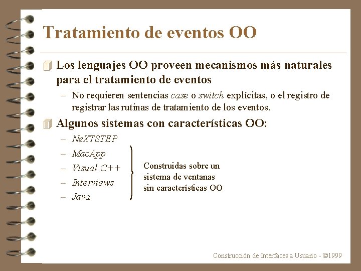 Tratamiento de eventos OO 4 Los lenguajes OO proveen mecanismos más naturales para el