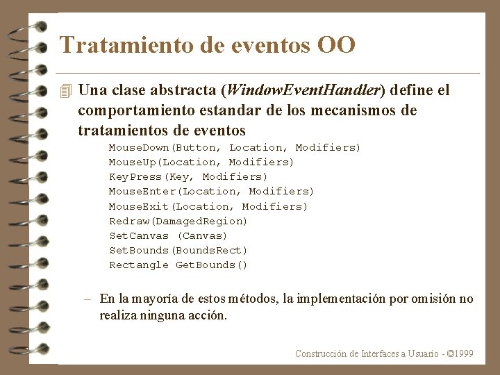 Tratamiento de eventos OO 4 Una clase abstracta (Window. Event. Handler) define el comportamiento