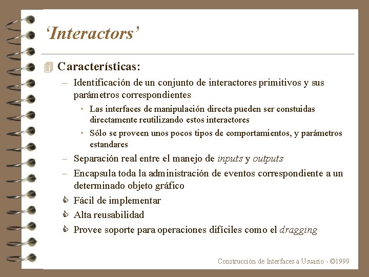 ‘Interactors’ 4 Características: – Identificación de un conjunto de interactores primitivos y sus parámetros