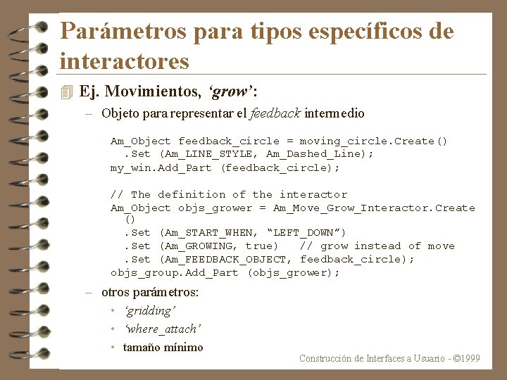 Parámetros para tipos específicos de interactores 4 Ej. Movimientos, ‘grow’: – Objeto para representar