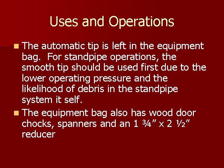 Uses and Operations n The automatic tip is left in the equipment bag. For