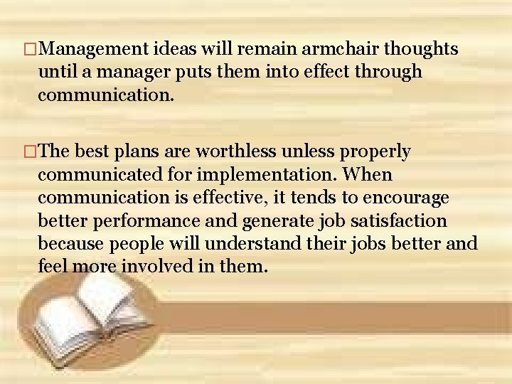 �Management ideas will remain armchair thoughts until a manager puts them into effect through