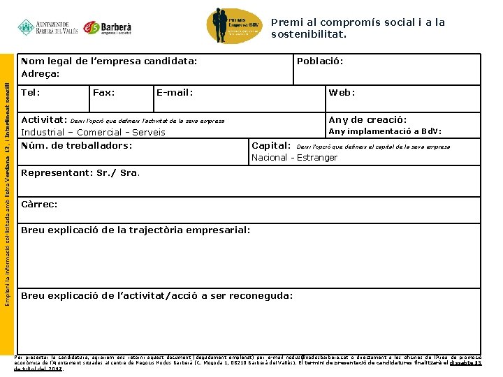 Premi al compromís social i a la sostenibilitat. Empleni la informació sol·licitada amb lletra