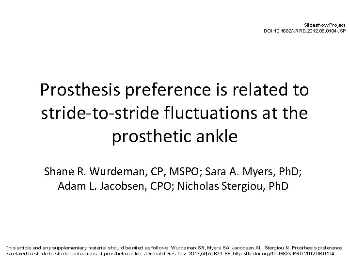 Slideshow Project DOI: 10. 1682/JRRD. 2012. 06. 0104 JSP Prosthesis preference is related to