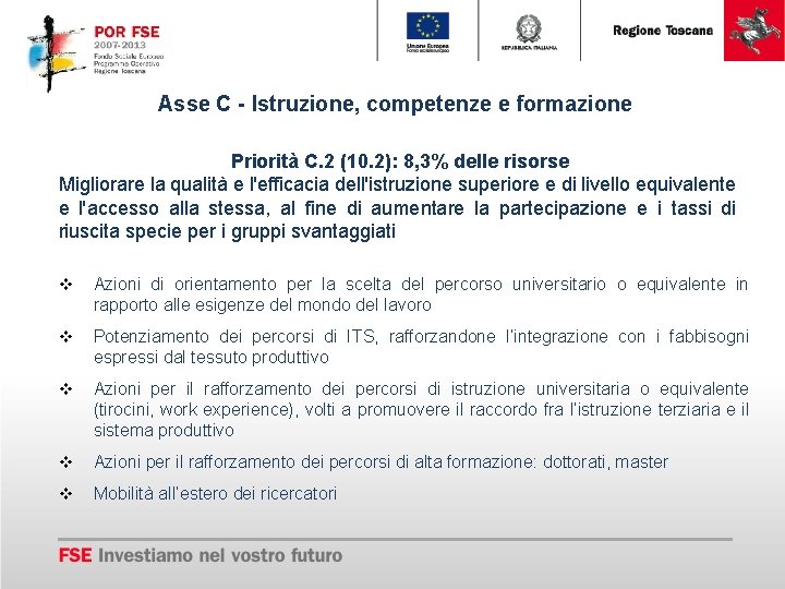 Asse C - Istruzione, competenze e formazione Priorità C. 2 (10. 2): 8, 3%