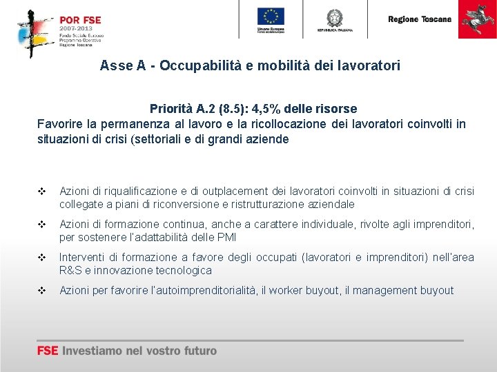 Asse A - Occupabilità e mobilità dei lavoratori Priorità A. 2 (8. 5): 4,