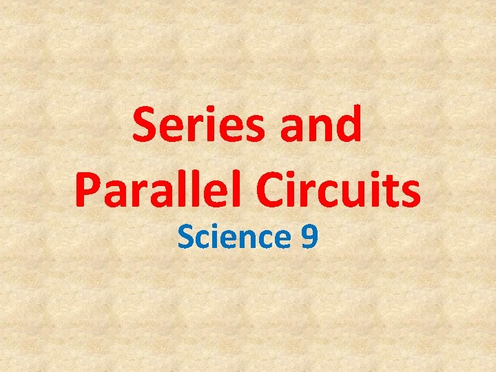 Series and Parallel Circuits Science 9 