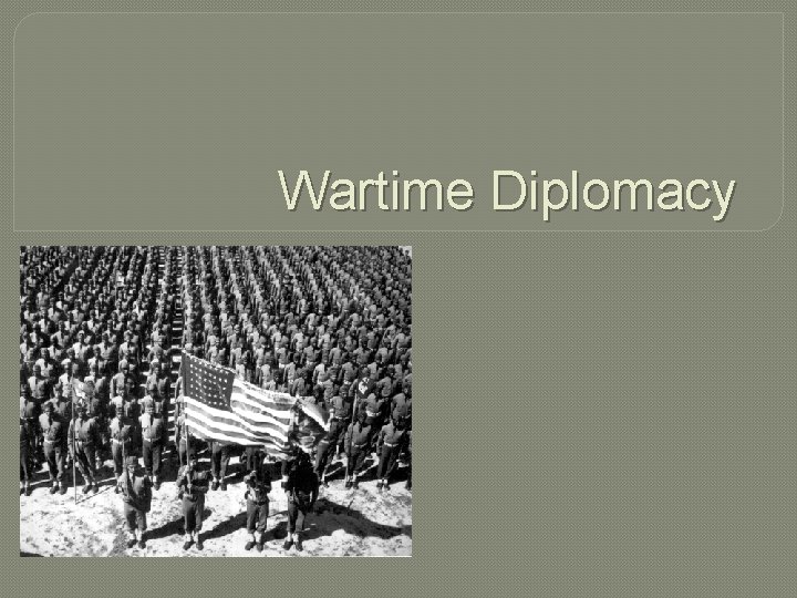 Wartime Diplomacy 