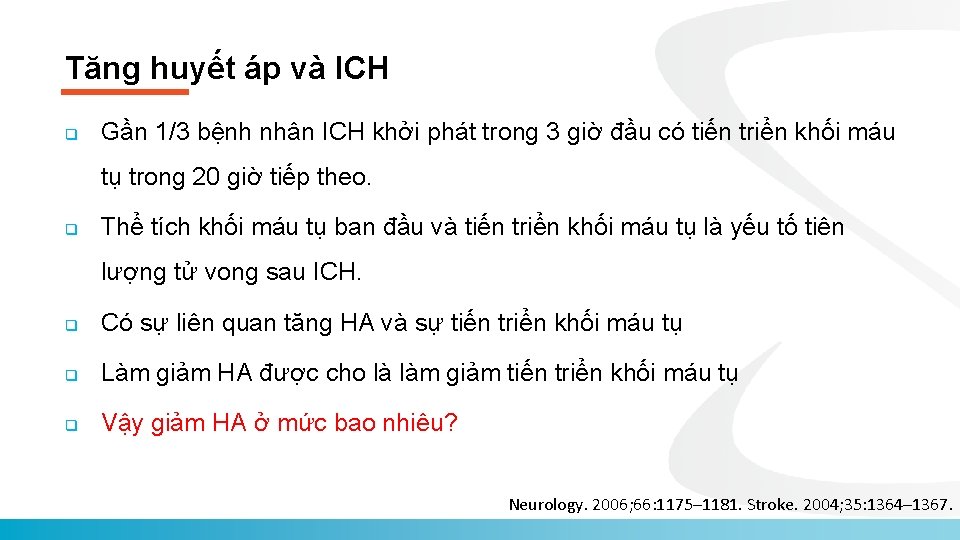 Tăng huyết áp và ICH q Gần 1/3 bệnh nhân ICH khởi phát trong