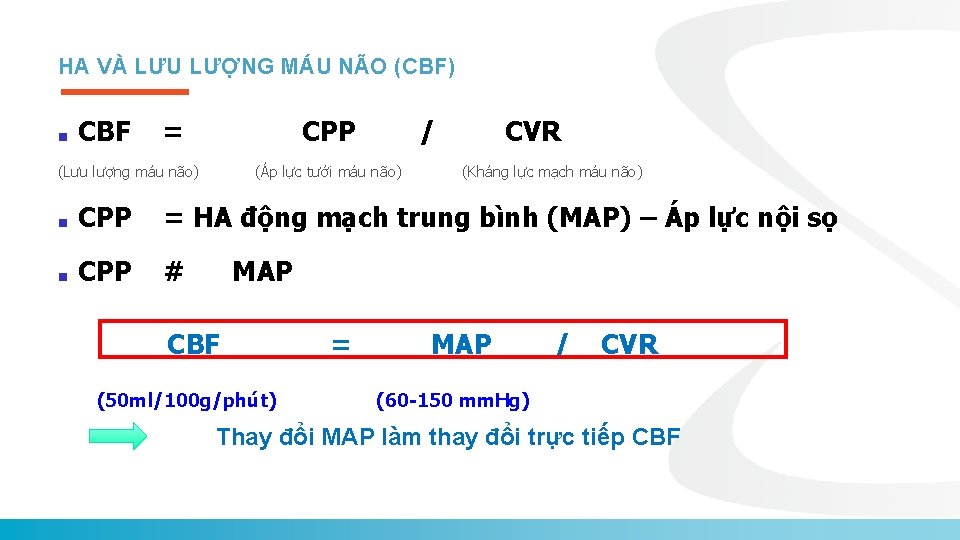 HA VÀ LƯU LƯỢNG MÁU NÃO (CBF) ■ CBF = CPP (Lưu lượng máu