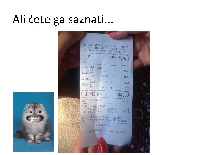 Ali ćete ga saznati. . . 