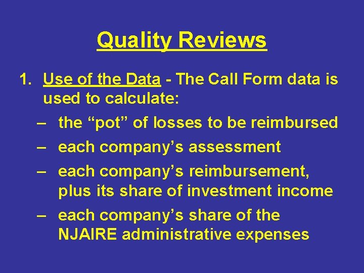 Quality Reviews 1. Use of the Data - The Call Form data is used