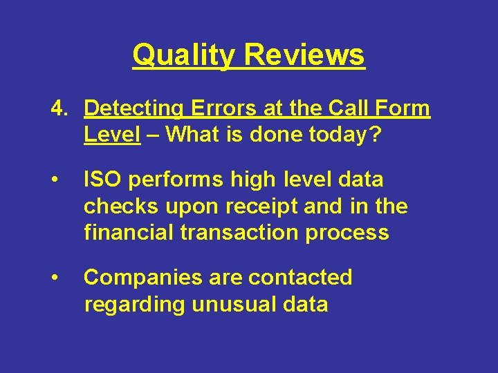 Quality Reviews 4. Detecting Errors at the Call Form Level – What is done