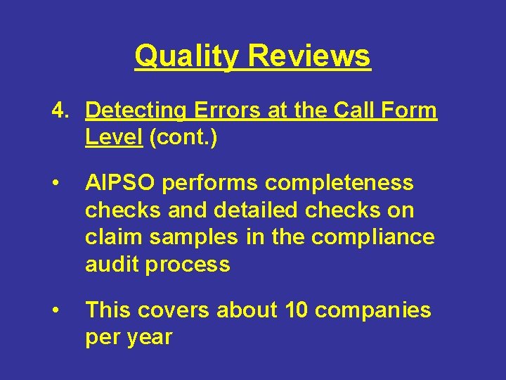 Quality Reviews 4. Detecting Errors at the Call Form Level (cont. ) • AIPSO