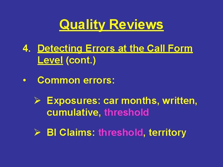 Quality Reviews 4. Detecting Errors at the Call Form Level (cont. ) • Common