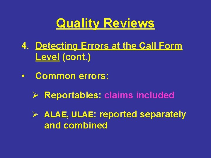 Quality Reviews 4. Detecting Errors at the Call Form Level (cont. ) • Common