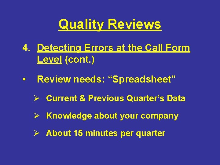 Quality Reviews 4. Detecting Errors at the Call Form Level (cont. ) • Review