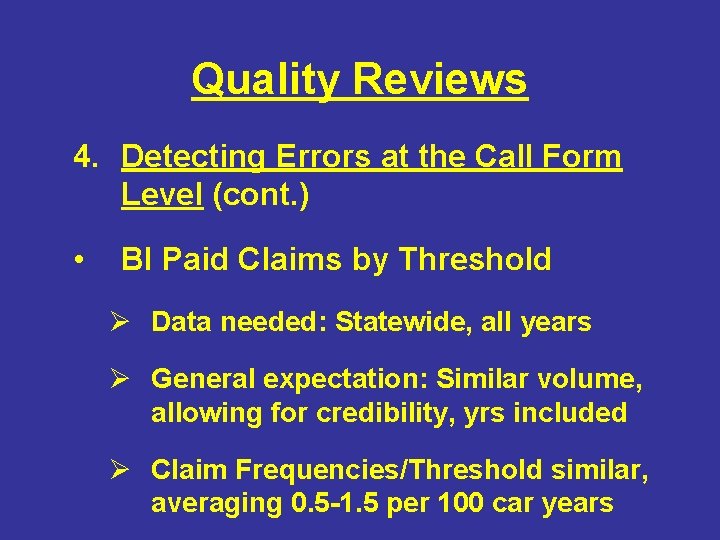 Quality Reviews 4. Detecting Errors at the Call Form Level (cont. ) • BI