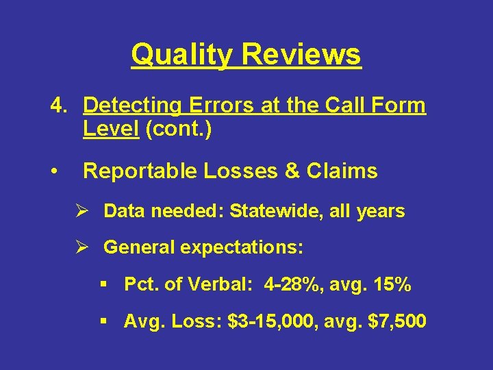 Quality Reviews 4. Detecting Errors at the Call Form Level (cont. ) • Reportable