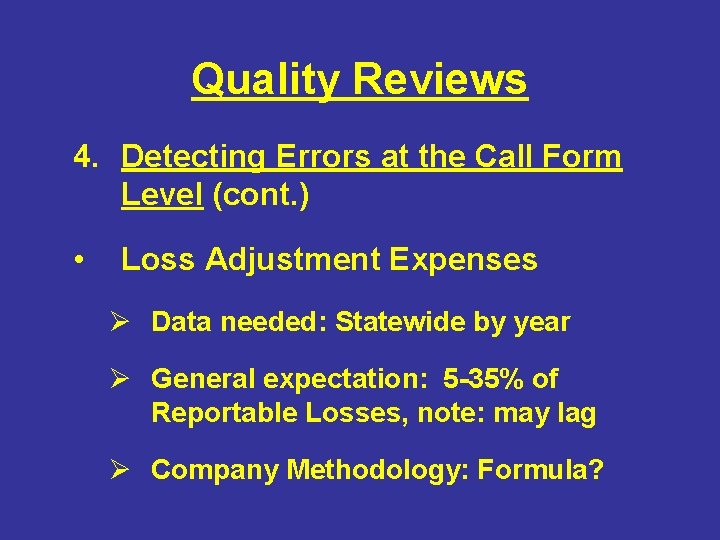 Quality Reviews 4. Detecting Errors at the Call Form Level (cont. ) • Loss