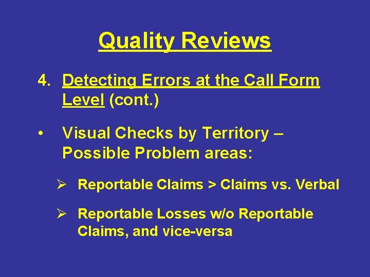 Quality Reviews 4. Detecting Errors at the Call Form Level (cont. ) • Visual