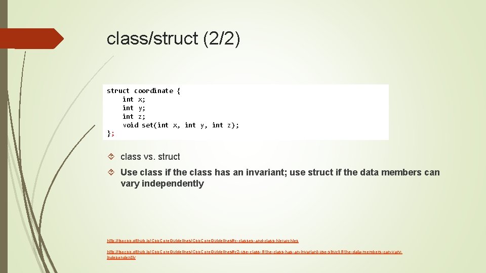 class/struct (2/2) struct coordinate { int x; int y; int z; void set(int x,