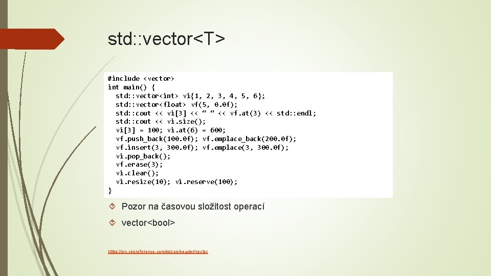 std: : vector<T> #include <vector> int main() { std: : vector<int> vi{1, 2, 3,