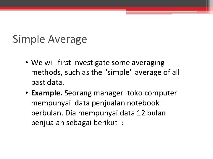 Simple Average • We will first investigate some averaging methods, such as the "simple"