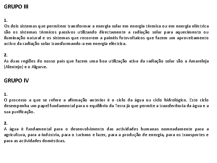 GRUPO III 1. Os dois sistemas que permitem transformar a energia solar em energia