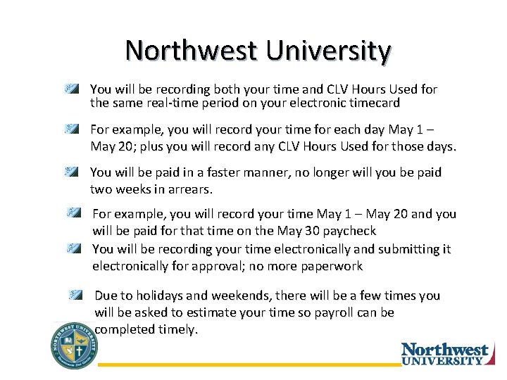 Northwest University You will be recording both your time and CLV Hours Used for