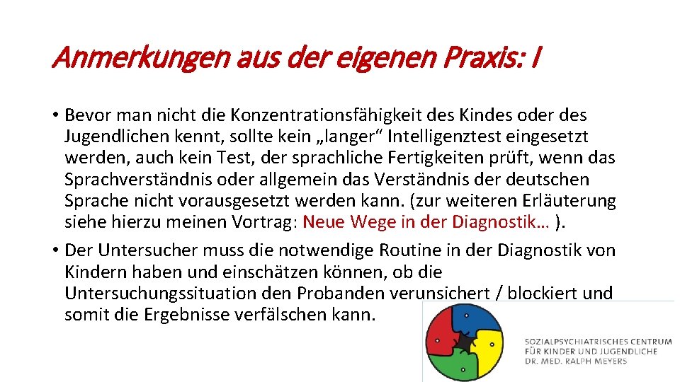 Anmerkungen aus der eigenen Praxis: I • Bevor man nicht die Konzentrationsfähigkeit des Kindes