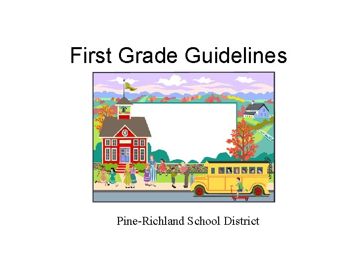 First Grade Guidelines Pine-Richland School District 