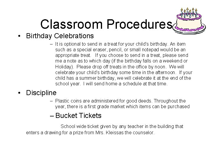 Classroom Procedures • Birthday Celebrations – It is optional to send in a treat