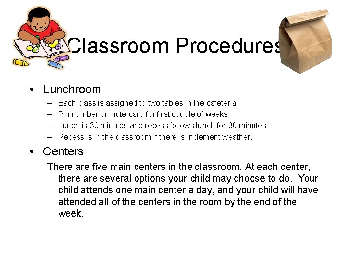 Classroom Procedures • Lunchroom – – Each class is assigned to two tables in