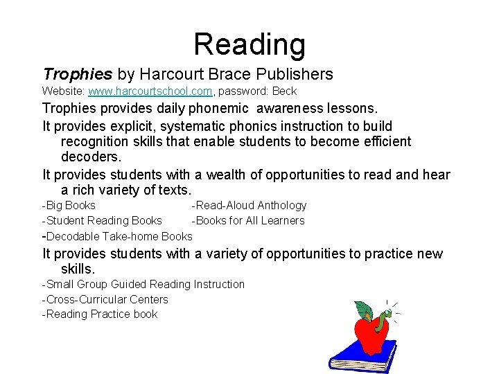 Reading Trophies by Harcourt Brace Publishers Website: www. harcourtschool. com, password: Beck Trophies provides